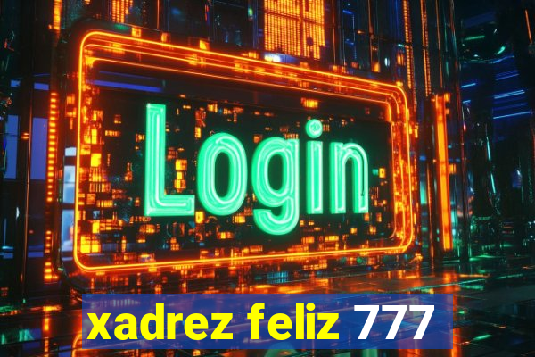 xadrez feliz 777